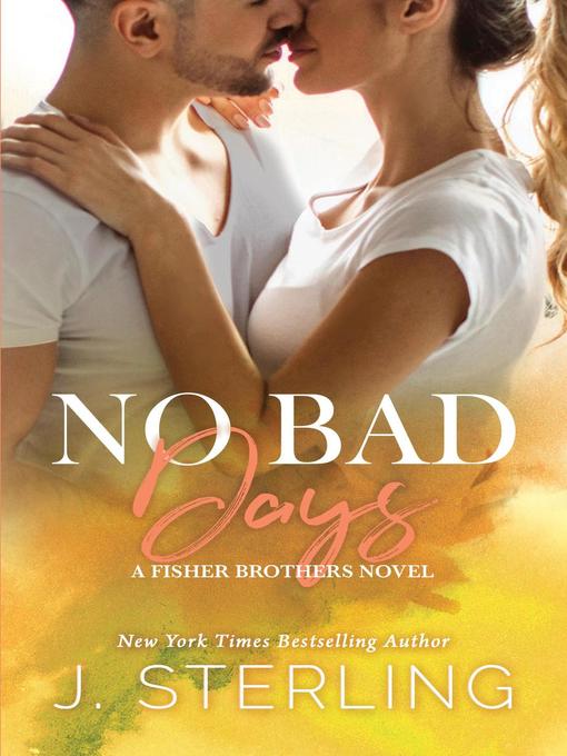 Title details for No Bad Days by J. Sterling - Available